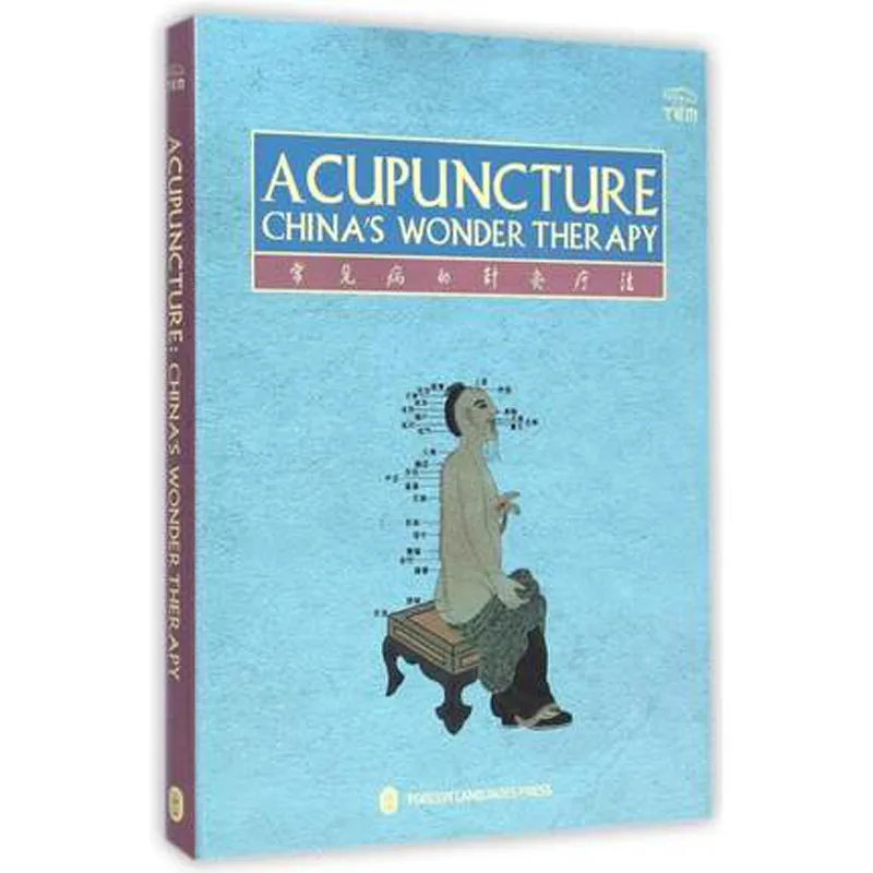 Acupuncture China’s Wonder Therapy Chinese Medicine Acupuncture Book in English